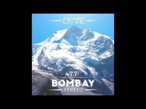 77 Bombay Street - Empire [Official Video]