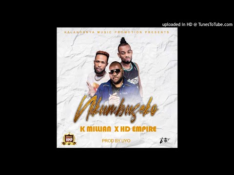 K Millian ft. Hd Empire – Nikumbuseko  (Prod by Uyo)