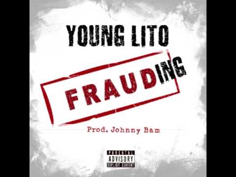 Young Lito - FRAUDING (Prod by. Johnny Bam) *audio*