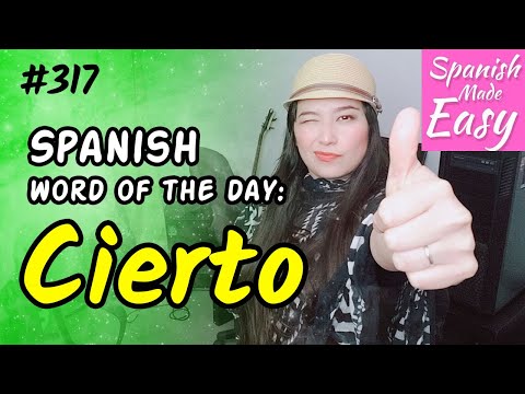 Learn Spanish: Cierto  | Spanish Word of the Day #317 [Spanish Lessons]