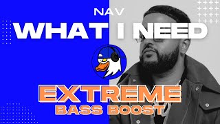 EXTREME BASS BOOST WHAT I NEED / DAHEALA OUTRO - NAV