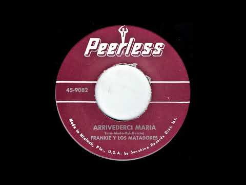 Arrivederci Maria - Frankie Y Los Matadores