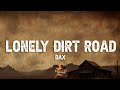Dax - Lonely Dirt Road (Lyrics)