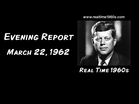 Evening Report | March 22, 1962