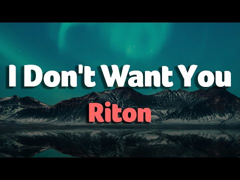 Riton - I Don't Want You (Lyrics) Feat. RAYE