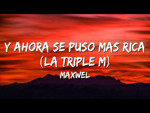 Mawell - La Triple M | y ahora se puso mas rica