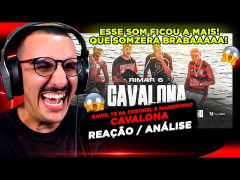 KAWE, TZ DA CORONEL E MANEIRINHO - CAVALONA (RIMAR #6) [REAÇÃO/ ANÁLISE]