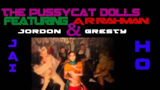 Jai Ho (You Are My Destiny) Remix ● Pussycat Dolls ft. A.R. Rahman