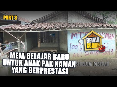 BEDAH RUMAH EPISODE 540  - Meja Belajar Baru Untuk Anak Pak Naman yang Berprestasi (PART 3)