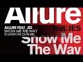 Allure featuring JES - Show Me The Way ...