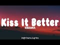 Rihanna Kiss It Better Lyrics