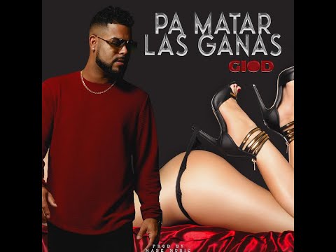 PA MATAR LAS GANAS GIO D