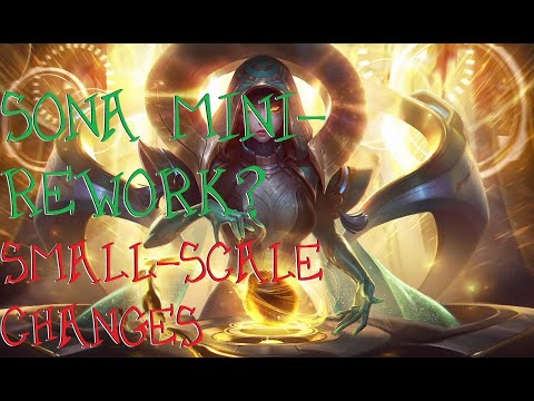 Sona Mini-Rework? Riot and Small-Scale Changes