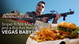 Sniper Rifles, Machine Guns, and a Big Ass Burger... VEGAS BABY!!