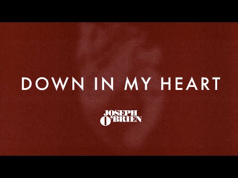 Joseph O'Brien - Down In My Heart (Joy) [Official Lyric Video]