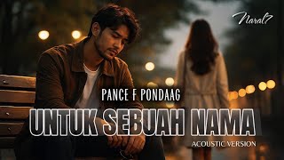 Download lagu UNTUK SEBUAH NAMA (Acoustic Cover) – Pance F Pondaag | Versi Santai & Menyentuh mp3