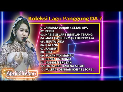 APRIL CIREBON DANGDUT ACADEMY 7 | FULL ALBUM APRIL DA7 TERBARU 2025 | KOLEKSI LAGU PANGGUNG APRIL