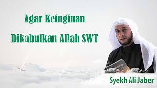 Download lagu AGAR KEINGINAN DIKABULKAN ALLAH SWT - Syekh Ali Jaber | Tausiyah Singkat mp3