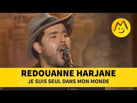 Redouanne Harjane - Je suis seul dans mon monde