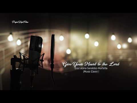 Give Your Heart to the Lord Music Cover