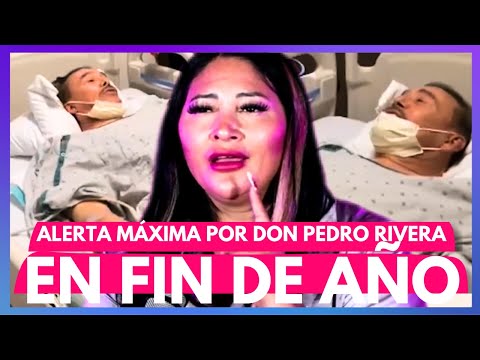 NOVIA DE DON PEDRO RIVERA DESESPERADA en EL HOSPITAL por DON PEDRO RIVERA ¡EN PLENO FIN DE AÑO!
