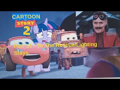 "Cartoon Story 2" Part 16 - To The Rescue/Lightning Stays (Sorry For The Long Wait).