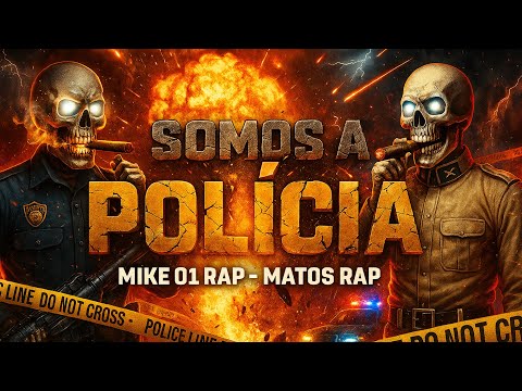 Mike 01 Rap X @MatosRap  - SOMOS A POLÍCIA (vídeo oficial)