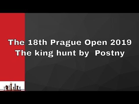 The 18th Prague Open 2019 | The king hunt by Evgeny Postny