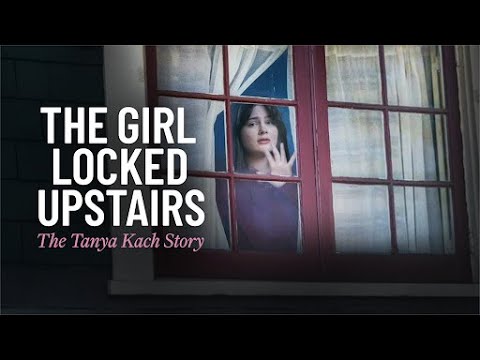 The Girl Locked Upstairs: The Tanya Kach Story 2024 | Official Trailer