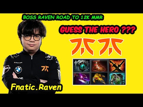 GUESS THE HERO ??? - Fnatic.Raven Road To 12K MMR Carry Dota 2 pro Gameplay