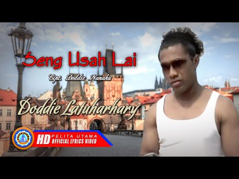 Doddie Latuharhary - SENG USAH LAI | Lagu Ambon Terbaik ( Official Lyrics Video )
