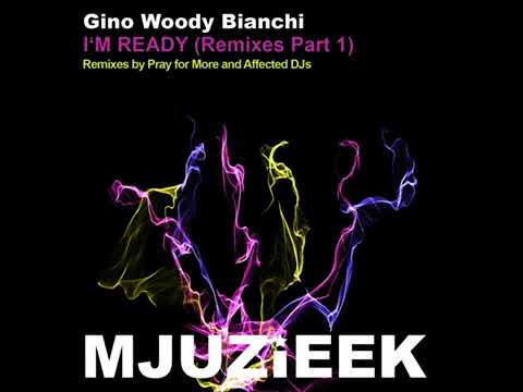 Gino Woody Bianchi - I'm Ready (Affected DJs Discoteka Remix)