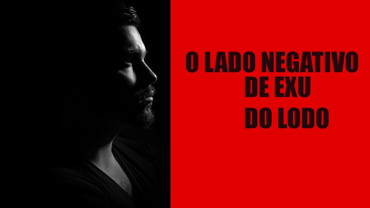 O lado negativo de Exu do Lodo