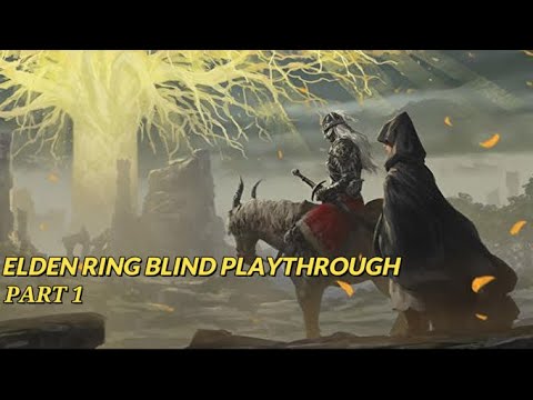 Elden Ring Blind Playthrough Part 1 | This is ELDEN RING?!?