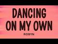 Robyn - Dancing On My Own (Lyrics)