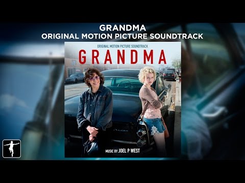 Joel P West - Grandma Soundtrack Preview (Official Video)