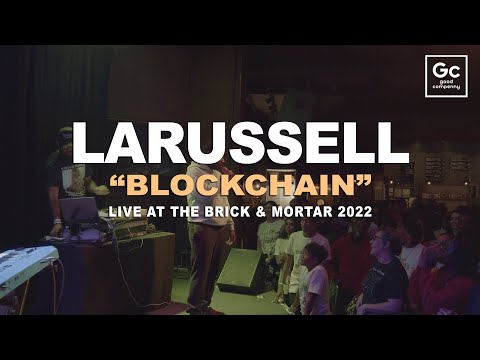 LaRussell, Armani DePaul, Hokage Simon - Blockchain | Live at Brick and Mortar