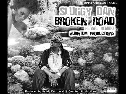 SLUGGYDAN-BROKEN ROAD REGGAE REMAKE[RASCAL FLATTS] [Quantum Productions 2013]