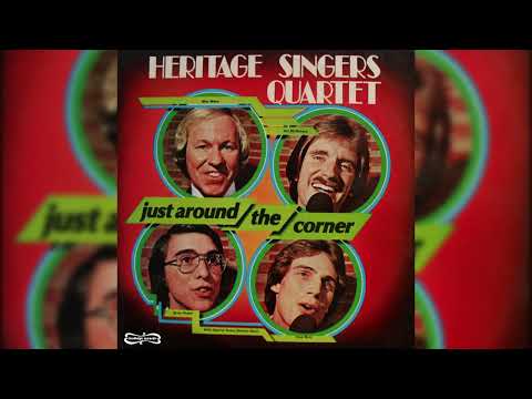 Heritage Singers Quartet - Just Around The Corner (HQ)