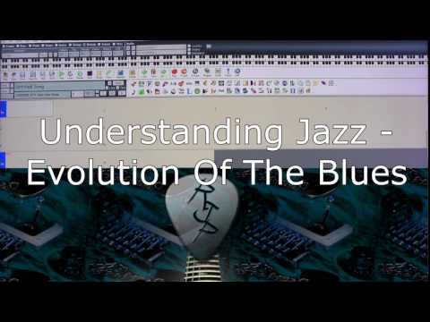 Understanding Jazz - The Evolution Of The Blues