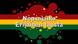 Nopsajalka - Erilainen tausta