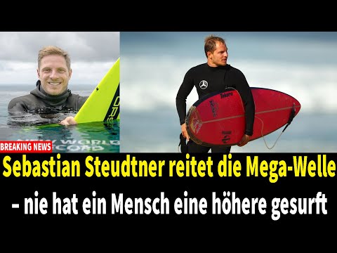 Sebastian Steudtner reitet die Mega-Welle – nie hat ein Mensch eine höhere gesurft