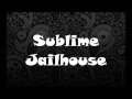 Sublime  - Jailhouse (lyrics)