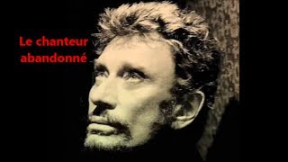 Le chanteur abandonné (Johnny Hallyday)