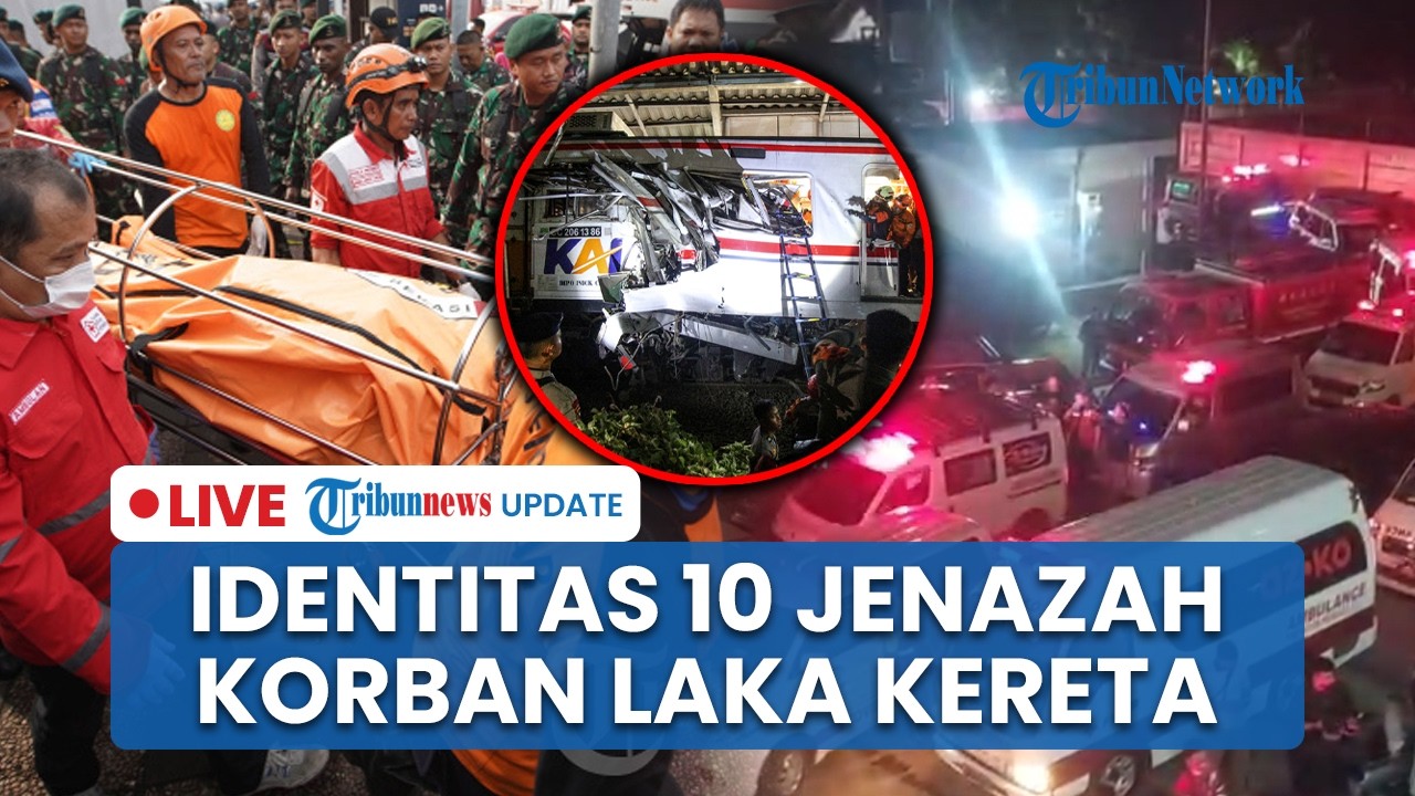 LIVE: Identitas 10 Jenazah Korban Laka Maut KA Argo Bromo Tabrak KRL di Stasiun Bekasi Timur