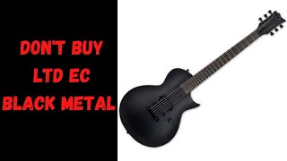 Video thumbnail for Don't Buy LTD EC Black Metal by Grays Guitars