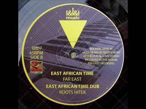 Roots Hitek & Far East - East African Time