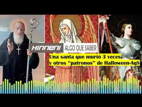 Una santa que murió 3 veces y otros “patronos” de Halloween AqS