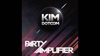 Kim Dotcom - Party Amplifier