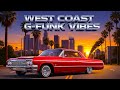 West Coast G Funk Vibes Sunset Lowrider Cruise Mix 2025 Classic Cali Funk Smooth R B Ride